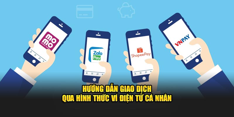 Hướng dẫn giao dịch qua hình thức ví điện tử cá nhân